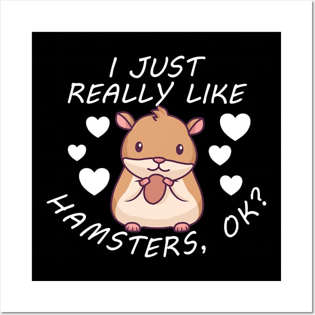 I just like hamsters, ok? Wall Art by TK Store